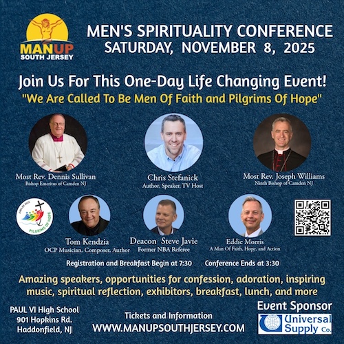 Men's Spirituality Conference - Saturday, November 8, 2025 - Man Up South Jersey Join Us For This One-Day Life Changing Event! 'We Are Called To Be Men Of Faith and Pilgrims Of Hope'