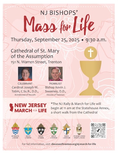 NJ Bishops' Mass for Life - Thursday, September 25, 2025 at 9:30 a.m. - Cathedral of St. Mary of the Assumption - 151 N. Warren Street, Trenton